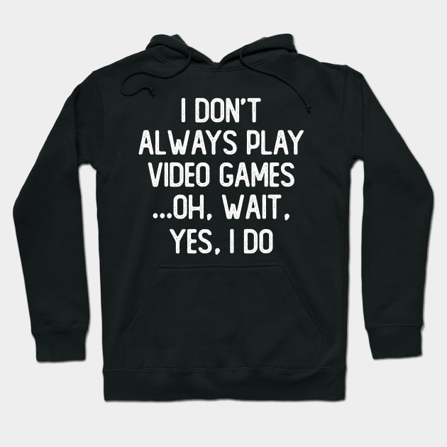 Funny Gamer Gift, Play Video Games Hoodie by DragonTees